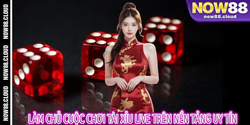 Làm Chủ Cuộc Chơi Tài Xỉu Live Trên Nền Tảng Uy Tín