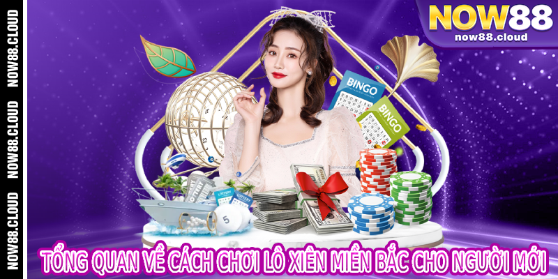 Tổng Quan Về Cách Chơi Lô Xiên Miền Bắc Cho Người Mới